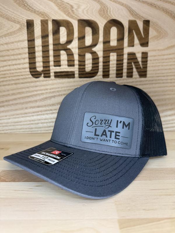 Sorry I'm Late Custom Leatherette Patch Trucker Style, FlexFit, and Evolve Ponytail Hats trucker hat unique gift unisex hat